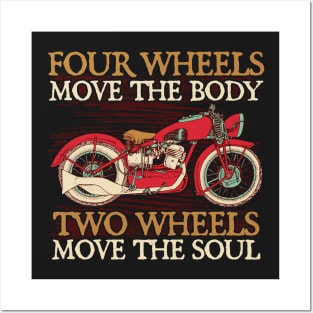 Motorcycle Two Wheels Move The Soul Posters and Art